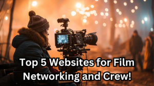 Read more about the article Top 5 Websites Made for Film Networking and Sourcing Film Crew